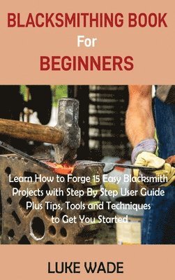 Blacksmithing Book for Beginners 1