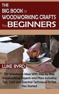 bokomslag The Big Book of Woodworking Crafts for Beginners
