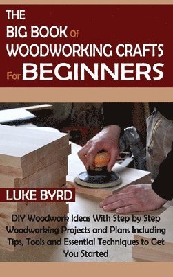 bokomslag The Big Book of Woodworking Crafts for Beginners