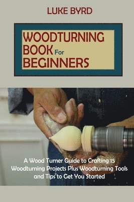 Woodturning Book for Beginners 1