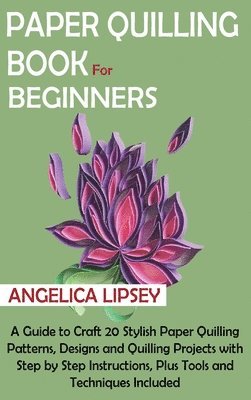 bokomslag Paper Quilling Book for Beginners