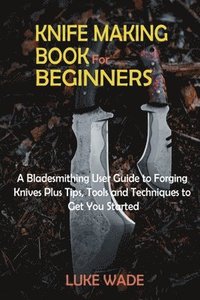 bokomslag Knife Making Book for Beginners