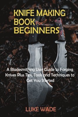 bokomslag Knife Making Book for Beginners