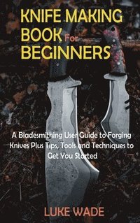 bokomslag Knife Making Book for Beginners
