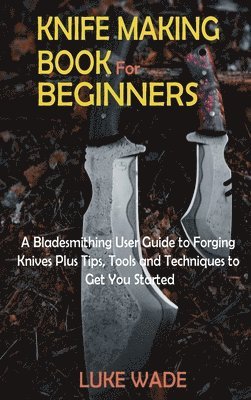 Knife Making Book for Beginners 1