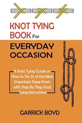 bokomslag Knot Tying Book for Everyday Occasion