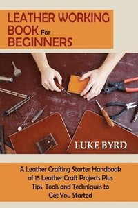 bokomslag Leather Working Book for Beginners