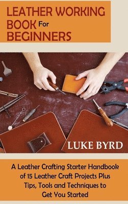 bokomslag Leather Working Book for Beginners
