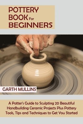 bokomslag Pottery Book for Beginners