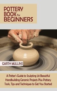 bokomslag Pottery Book for Beginners