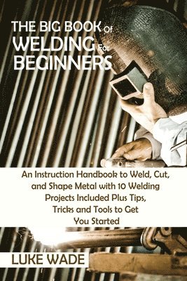 bokomslag Big Book of Welding for Beginners