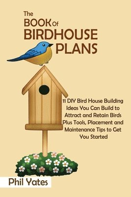 Phil Yates - Book of Birdhouse Plans, Häftad