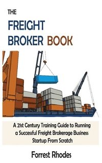 bokomslag The Freight Broker Book