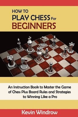 bokomslag How to Play Chess for Beginners