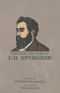 bokomslag Through the Eyes of C.H. Spurgeon