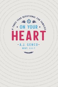 bokomslag On Your Heart: A Three-Year Devotional for Families