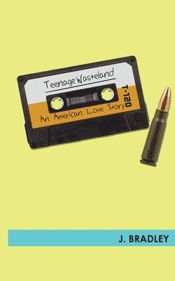 J Bradley - Teenage Wasteland, Häftad