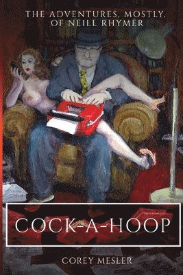 Corey Mesler - Cock-a-Hoop, Häftad