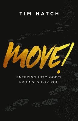 Move!: Entering into God's Promises for You 1