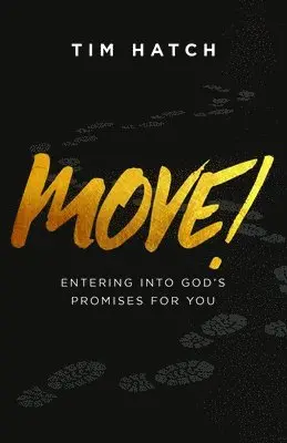 Tim Hatch - Move!: Entering into God's Promises for You, Häftad. Tillgänglighet: Lägg i varukorg