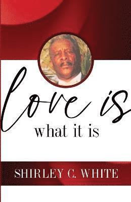 Love Is What It Is 1