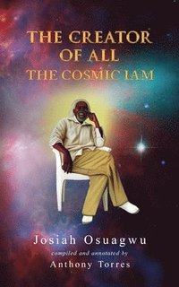 bokomslag The Creator of All: The Cosmic Iam