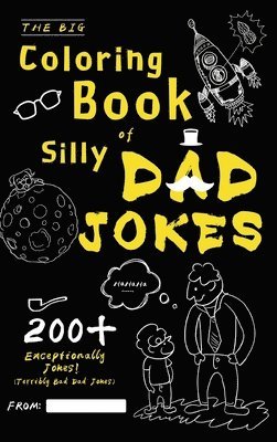 The Big Coloring Book of Silly Dad Jokes 1