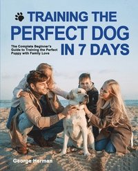 bokomslag Training the Perfect Dog in 7 Days