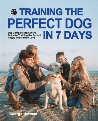 Training the Perfect Dog in 7 Days 1