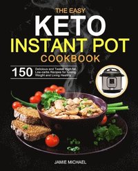 bokomslag The Easy Keto Instant Pot Cookbook