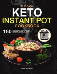 bokomslag The Easy Keto Instant Pot Cookbook