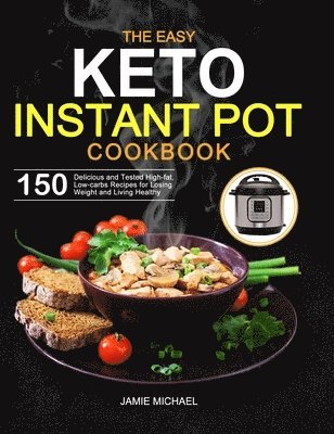 The Easy Keto Instant Pot Cookbook 1