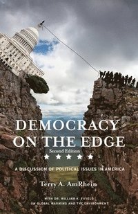 bokomslag Democracy on the Edge: A Discussion of Political Issues in America