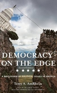 bokomslag Democracy on the Edge: A Discussion of Political Issues in America