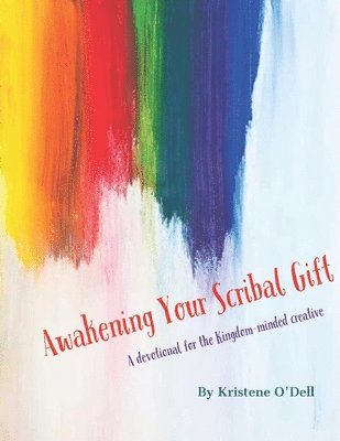 bokomslag Awakening Your Scribal Gift: A devotional for the kingdom-minded creative