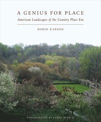 bokomslag A Genius for Place: American Landscapes of the Country Place Era