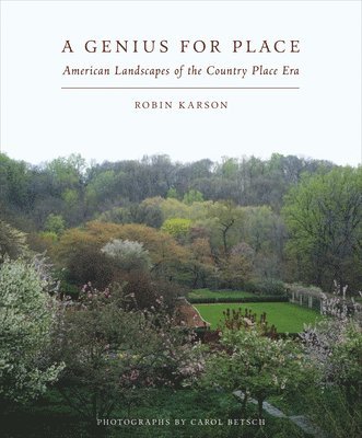 A Genius for Place: American Landscapes of the Country Place Era 1