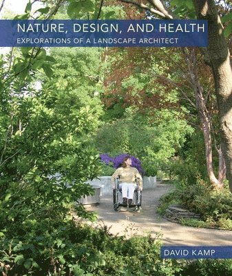 David Kamp - Nature, Design, and Health, Inbunden