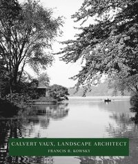 bokomslag Calvert Vaux: Landscape Architect