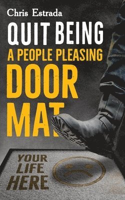 Quit Being A People Pleasing Doormat! 1