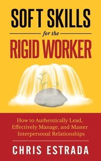 bokomslag Soft Skills For The Rigid Worker