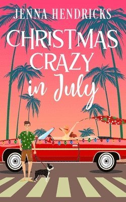 Jenna Hendricks - Christmas Crazy in July, Häftad