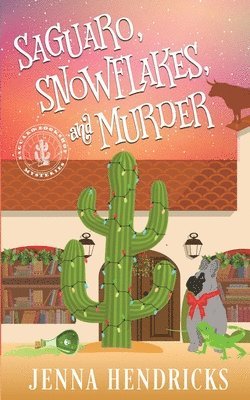 Jenna Hendricks, JENNA HENDRICKS - Saguaro, Snowflakes, and Murder, Häftad
