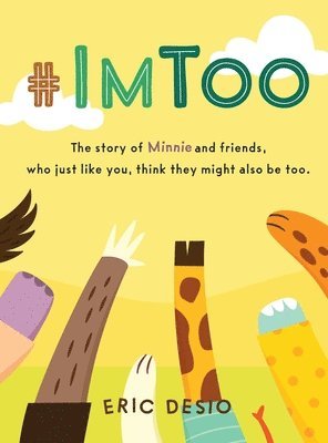 #ImToo: The story of Minnie and friends, who just like you, think they might also be too. 1