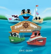 bokomslag Friend Ships - Safe at Shore: Friendship books for kids. Very short bedtime stories for kids.