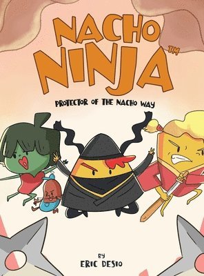 Nacho Ninja - Protector of the Nacho Way 1