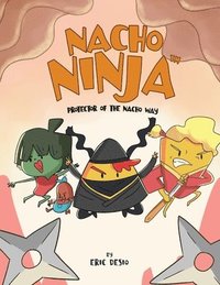 bokomslag Nacho Ninja - Protector of the Nacho Way