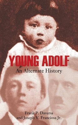 Frank P Daversa, Joseph V Franciosa - Young Adolf, Häftad