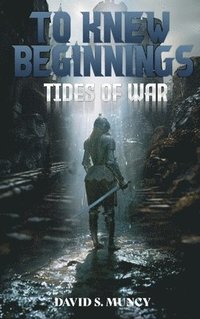 bokomslag To Knew Beginnings: Tides of War