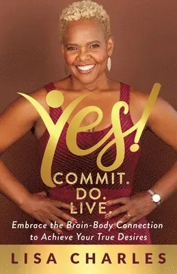 Lisa Charles - Yes! Commit. Do. Live, Häftad. Tillgänglighet: Lägg i varukorg